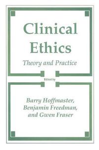 Cover image for Clinical Ethics: Theory and Practice