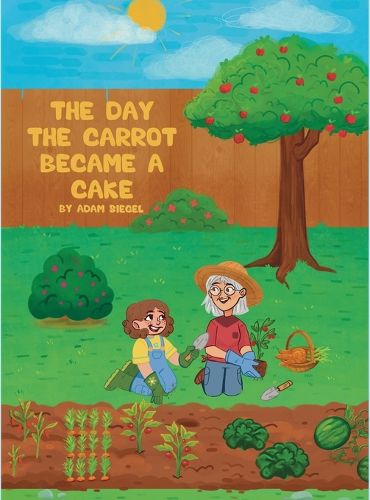 Cover image for The Day the Carrot Became a Cake