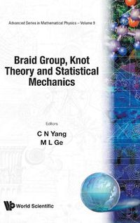 Cover image for Braid Group, Knot Theory And Statistical Mechanics