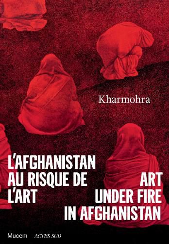 Cover image for Kharmohra: Art under fire in Afghanistan