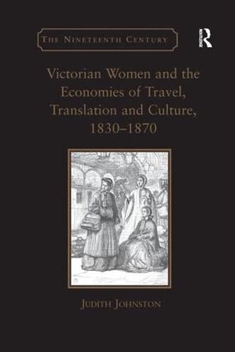 Cover image for Victorian Women and the Economies of Travel, Translation and Culture, 1830-1870