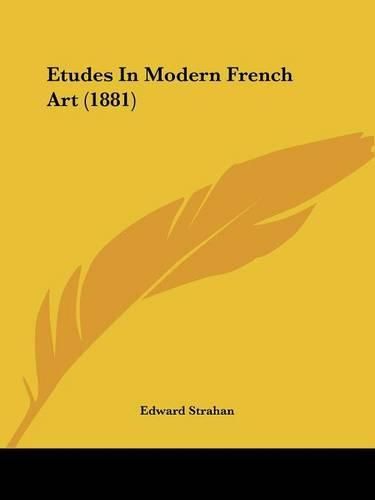 Cover image for Etudes in Modern French Art (1881)