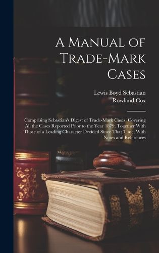 A Manual of Trade-mark Cases