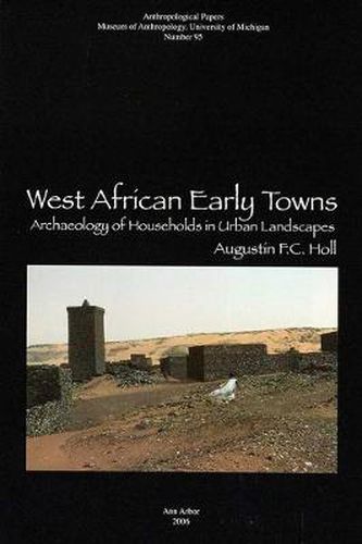 Cover image for West African Early Towns: Archaeology of Households in Urban Landscapes