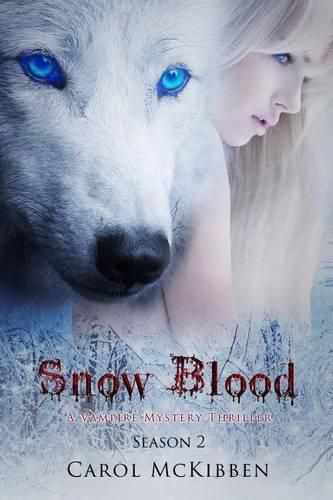 Cover image for Snow Blood: Season 2: A Vampire Mystery Thriller