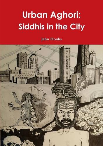 Cover image for Urban Aghori: Siddhis in the City