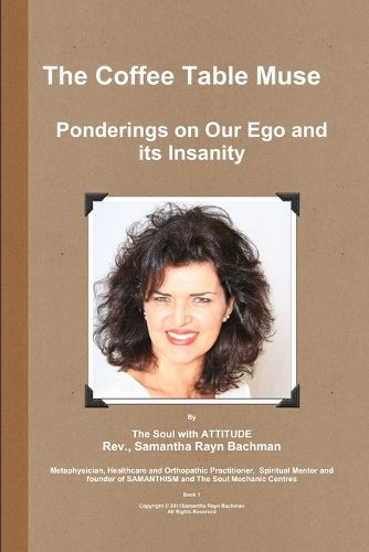 Cover image for The Coffee Table Muse - Ponderings on our Ego and its Insanity!