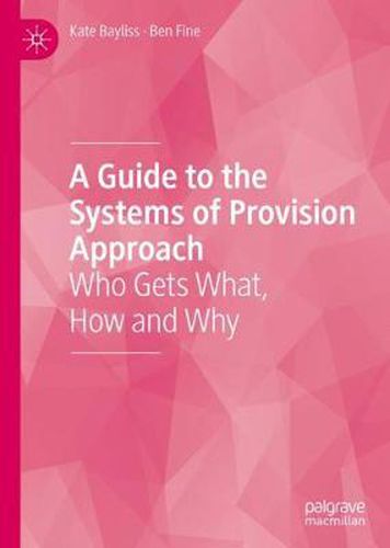 A Guide to the Systems of Provision Approach: Who Gets What, How and Why