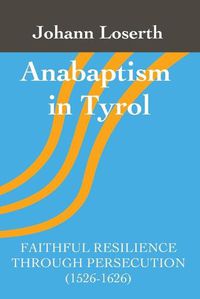 Cover image for Anabaptism in Tyrol