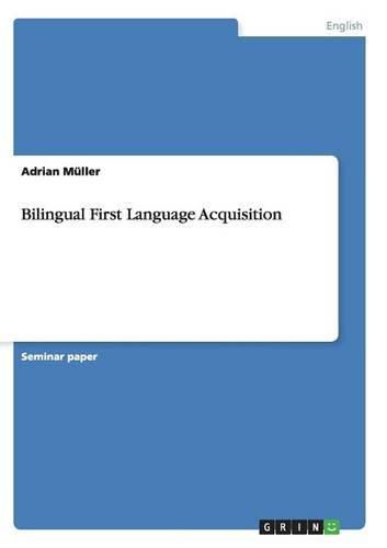 Bilingual First Language Acquisition