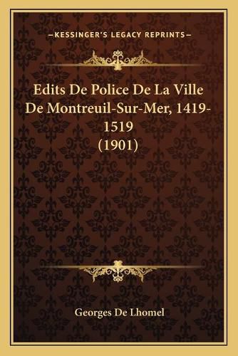 Edits de Police de La Ville de Montreuil-Sur-Mer, 1419-1519 (1901)