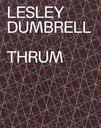 Cover image for Lesley Dumbrell: Thrum