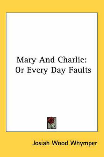 Cover image for Mary and Charlie: Or Every Day Faults