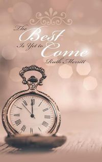 Cover image for The Best Is Yet to Come