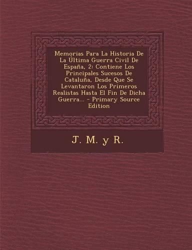 Cover image for Memorias Para La Historia De La Ultima Guerra Civil De Espana, 2
