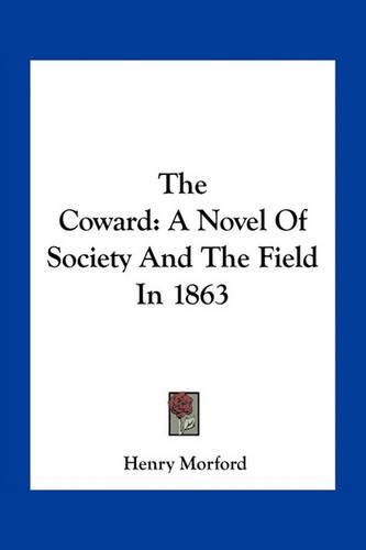 The Coward: A Novel of Society and the Field in 1863