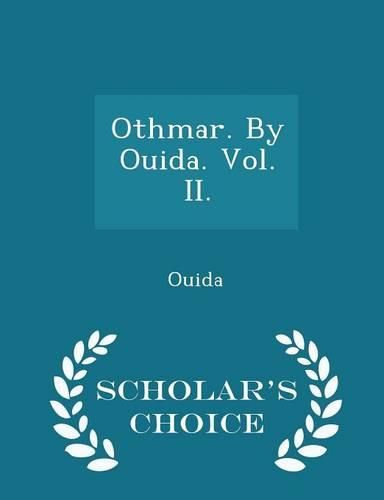 Cover image for Othmar. by Ouida. Vol. II. - Scholar's Choice Edition