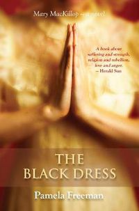 Cover image for The Black Dress: Mary MacKillop - A Novel