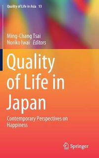 Cover image for Quality of Life in Japan: Contemporary Perspectives on Happiness