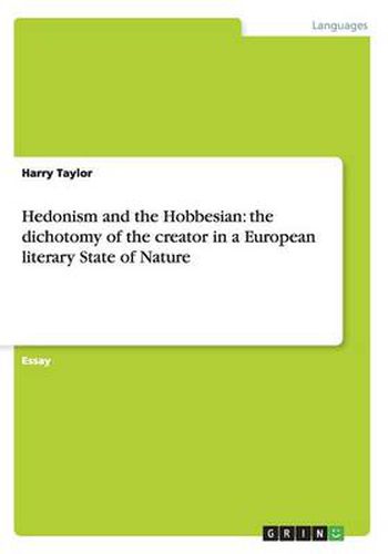 Cover image for Hedonism and the Hobbesian: the dichotomy of the creator in a European literary State of Nature