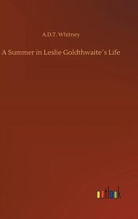 Cover image for A Summer in Leslie Goldthwaites Life