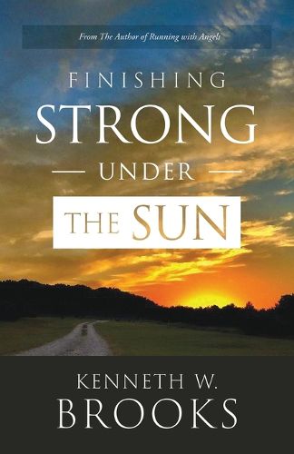 Cover image for Finishing Strong Under the Sun