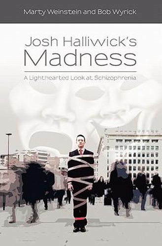 Cover image for Josh Halliwick's Madness: A Lighthearted Look at Schizophrenia