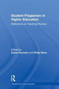 Cover image for Student Plagiarism in Higher Education: Reflections on Teaching Practice