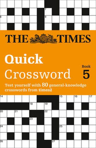 The Times Quick Crossword Book 5: 80 World-Famous Crossword Puzzles from the Times2
