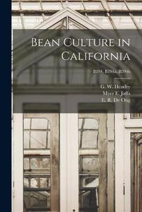 Cover image for Bean Culture in California; B294, B294a, B294b