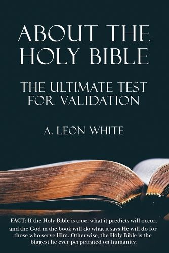 Cover image for About The Holy Bible The Ultimate Test For Validation