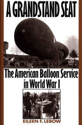 A Grandstand Seat: The American Balloon Service in World War I