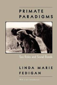 Cover image for Primate Paradigms: Sex Roles and Social Bonds