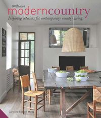 Cover image for Modern Country: Inspiring Interiors for Contemporary Country Living