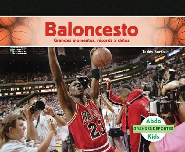 Cover image for Baloncesto: Grandes Momentos, Records y Datos / Great Moments, Records, and Facts