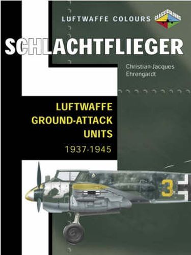 Cover image for Schlachtflieger: Luftwaffe Ground Attack Units 1937-1945