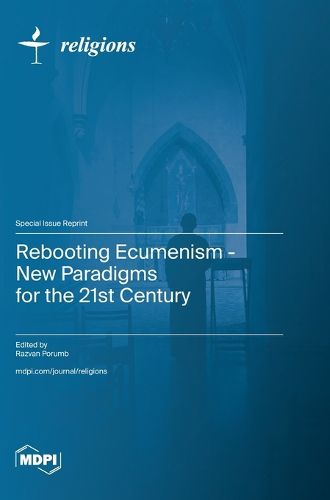 Cover image for Rebooting Ecumenism - New Paradigms for the 21st Century