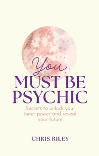 Cover image for You Must Be Psychic