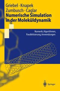 Cover image for Numerische Simulation in Der Molekuldynamik: Numerik, Algorithmen, Parallelisierung, Anwendungen