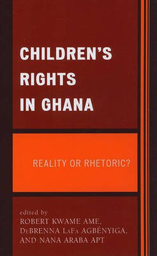 Children's Rights in Ghana: Reality or Rhetoric?