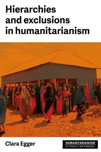 Cover image for Hierarchies and Exclusion in Humanitarianism