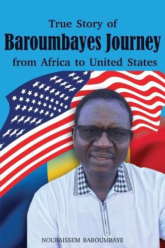 Cover image for True Story of Baroumbayes Journey from Africa to United States