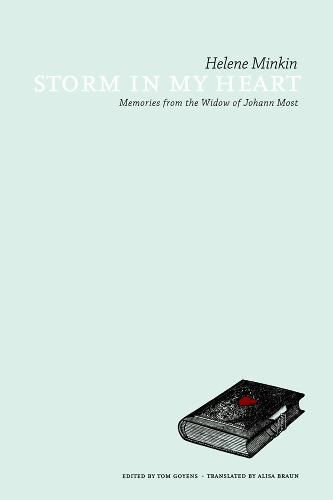 Storm In My Heart: Memories from the Widow of Johann Most