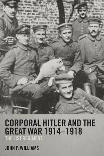 Cover image for Corporal Hitler and the Great War 1914-1918: The List Regiment