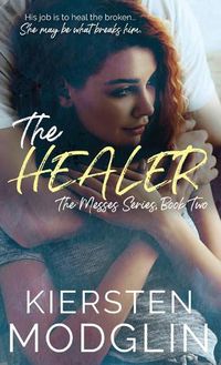 Cover image for The Healer (The Messes, #2)