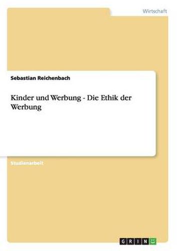 Cover image for Kinder und Werbung - Die Ethik der Werbung