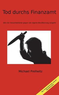 Cover image for Tod durchs Finanzamt: Wie die Steuerbehoerde gegen die eigene Bevoelkerung vorgeht