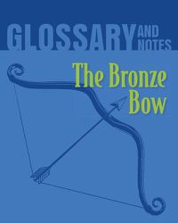 Cover image for Glossary and Notes: The Bronze Bow