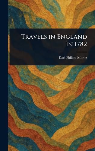 Cover image for Travels in England In 1782