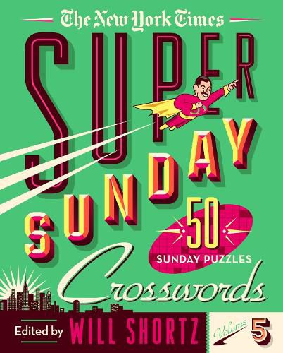 Cover image for The New York Times Super Sunday Crosswords Volume 5: 50 Sunday Puzzles